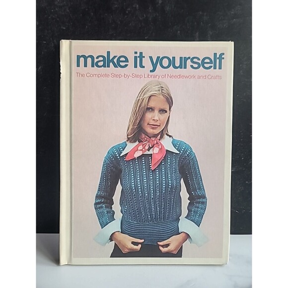 Make It Yourself : Complete Step by Step Library of Needlework and Crafts Vol. 1 - Picture 1 of 10